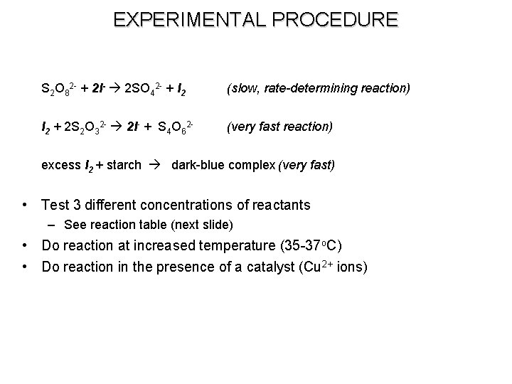 EXPERIMENTAL PROCEDURE S 2 O 82 - + 2 I- 2 SO 42 -