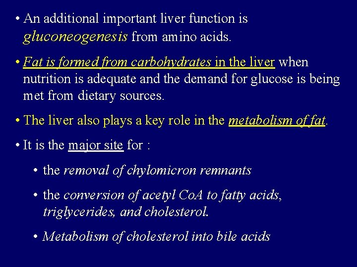 • An additional important liver function is gluconeogenesis from amino acids. • Fat • An additional important liver function is gluconeogenesis from amino acids. • Fat