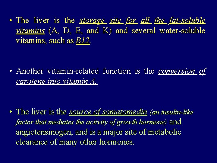 • The liver is the storage site for all the fat-soluble vitamins (A, • The liver is the storage site for all the fat-soluble vitamins (A,