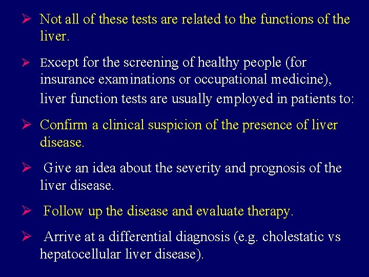 Ø Not all of these tests are related to the functions of the liver. Ø Not all of these tests are related to the functions of the liver.