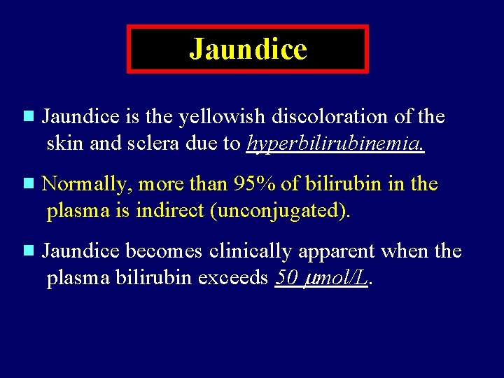 Jaundice is the yellowish discoloration of the skin and sclera due to hyperbilirubinemia. Normally, Jaundice is the yellowish discoloration of the skin and sclera due to hyperbilirubinemia. Normally,