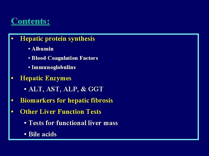 Contents: • Hepatic protein synthesis • Albumin • Blood Coagulation Factors • Immunoglobulins • Contents: • Hepatic protein synthesis • Albumin • Blood Coagulation Factors • Immunoglobulins •