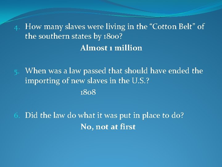 4. How many slaves were living in the “Cotton Belt” of the southern states 4. How many slaves were living in the “Cotton Belt” of the southern states