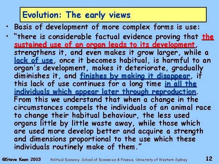 Evolution: The early views • Basis of development of more complex forms is use: