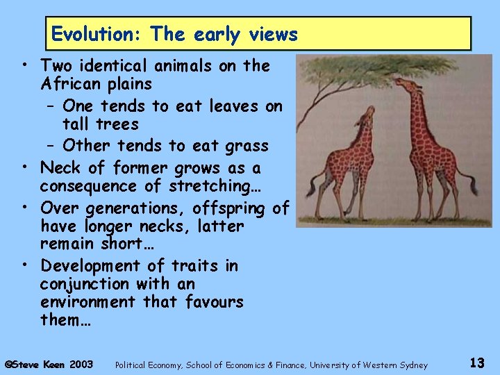 Evolution: The early views • Two identical animals on the African plains – One