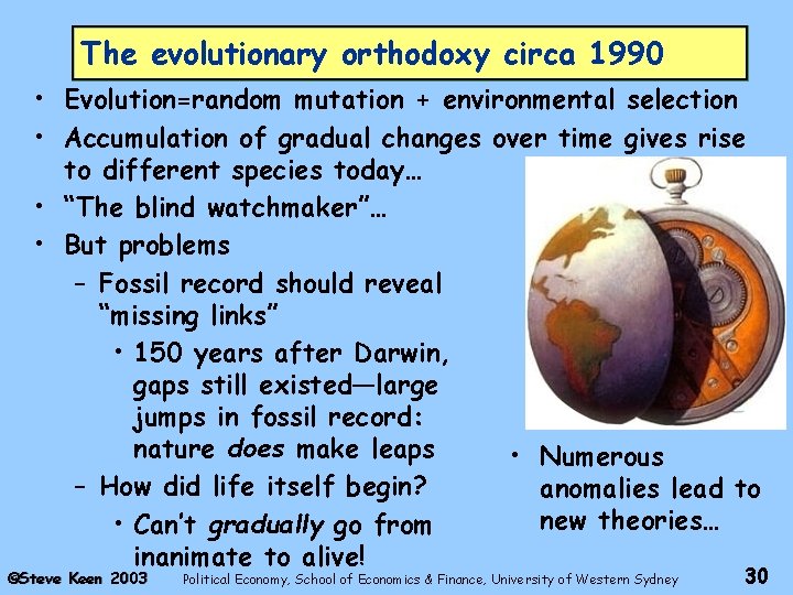 The evolutionary orthodoxy circa 1990 • Evolution=random mutation + environmental selection • Accumulation of