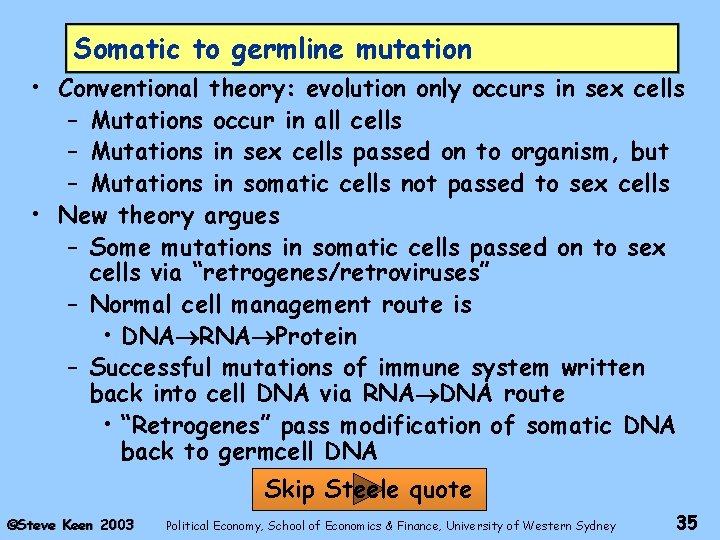 Somatic to germline mutation • Conventional theory: evolution only occurs in sex cells –