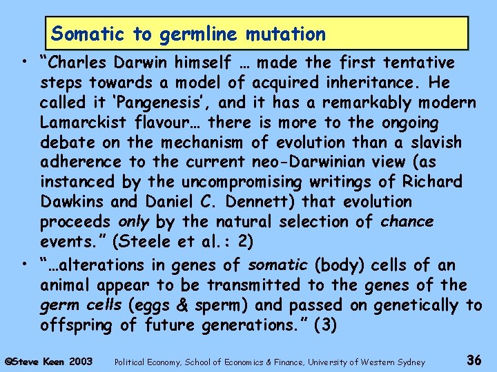 Somatic to germline mutation • “Charles Darwin himself … made the first tentative steps