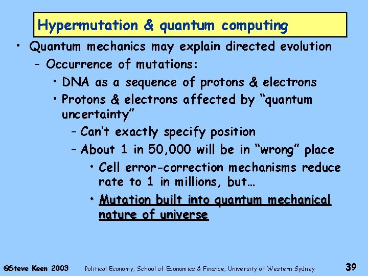 Hypermutation & quantum computing • Quantum mechanics may explain directed evolution – Occurrence of