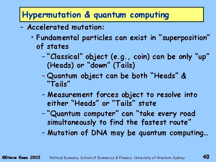 Hypermutation & quantum computing – Accelerated mutation: • Fundamental particles can exist in “superposition”