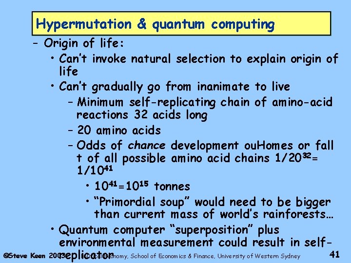 Hypermutation & quantum computing – Origin of life: • Can’t invoke natural selection to