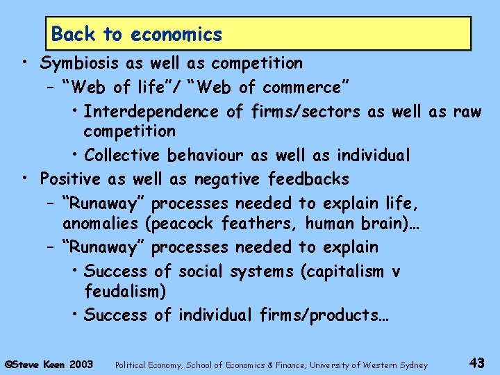 Back to economics • Symbiosis as well as competition – “Web of life”/ “Web