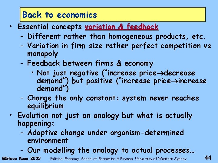 Back to economics • Essential concepts variation & feedback – Different rather than homogeneous