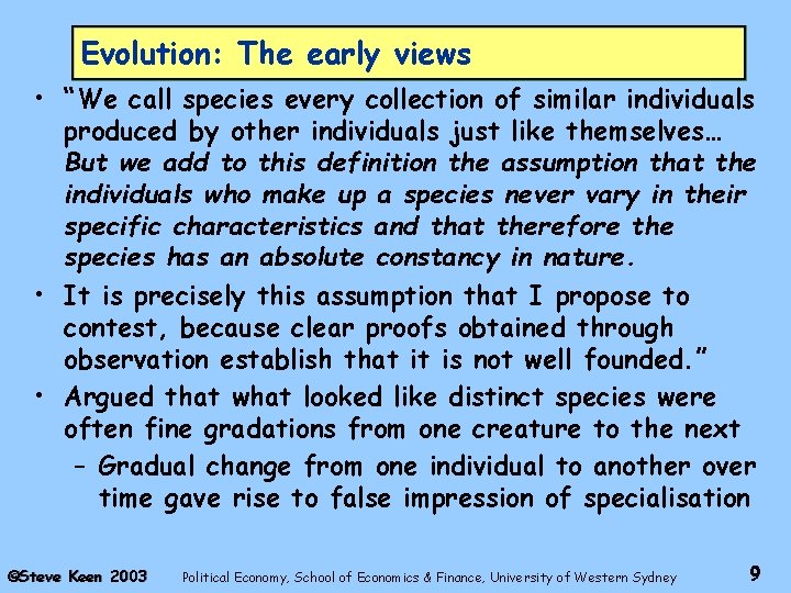 Evolution: The early views • “We call species every collection of similar individuals produced