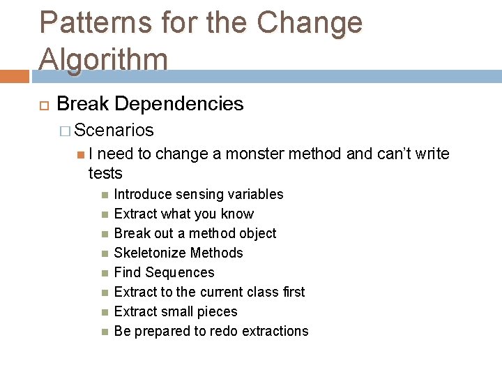 Patterns for the Change Algorithm Break Dependencies � Scenarios I need to change a Patterns for the Change Algorithm Break Dependencies � Scenarios I need to change a