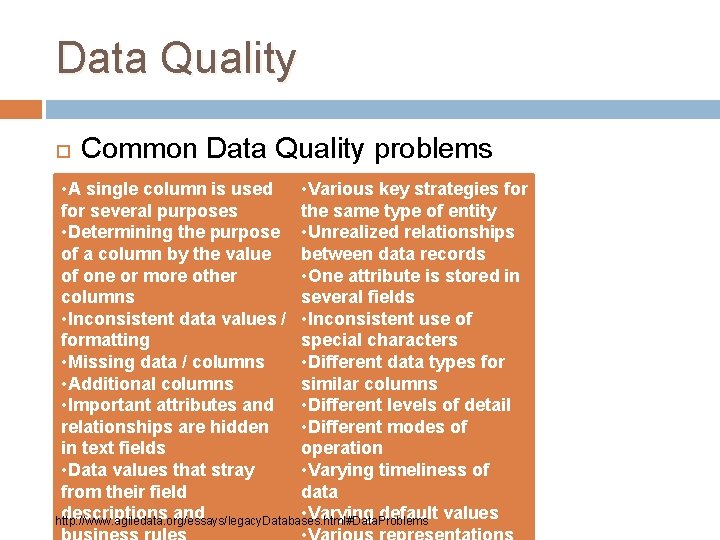 Data Quality Common Data Quality problems • A single column is used • Various Data Quality Common Data Quality problems • A single column is used • Various