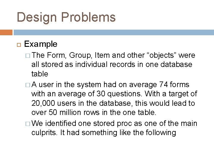 Design Problems Example � The Form, Group, Item and other “objects” were all stored Design Problems Example � The Form, Group, Item and other “objects” were all stored