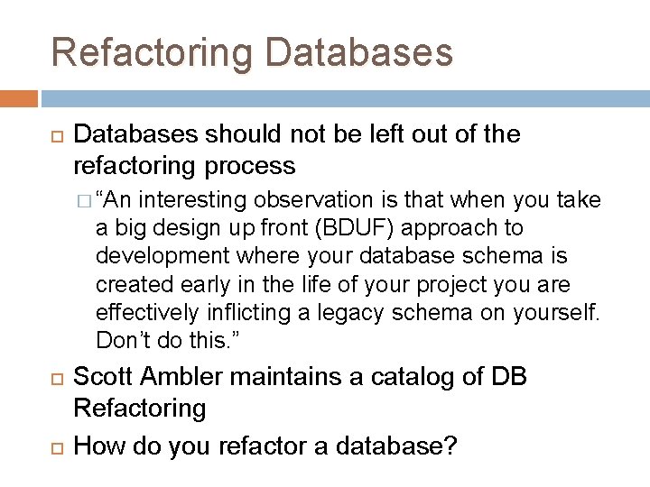 Refactoring Databases should not be left out of the refactoring process � “An interesting Refactoring Databases should not be left out of the refactoring process � “An interesting