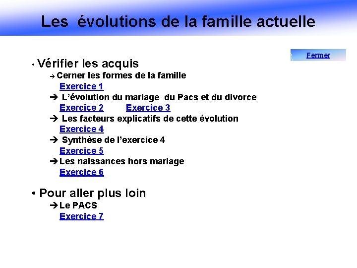 Les évolutions de la famille actuelle • Vérifier les acquis è Cerner les formes