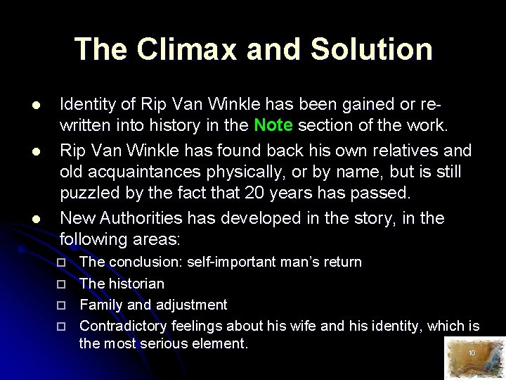 The Climax and Solution l l l Identity of Rip Van Winkle has been