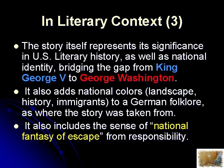 In Literary Context (3) The story itself represents its significance in U. S. Literary