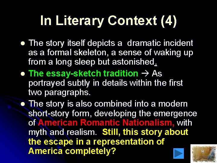 In Literary Context (4) l l l The story itself depicts a dramatic incident
