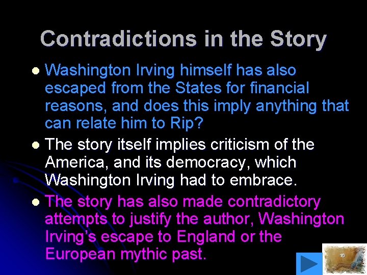 Contradictions in the Story Washington Irving himself has also escaped from the States for