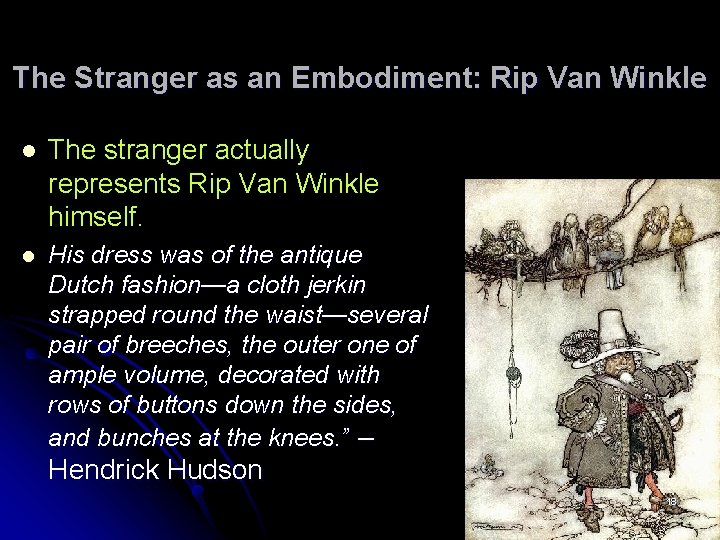 The Stranger as an Embodiment: Rip Van Winkle l The stranger actually represents Rip