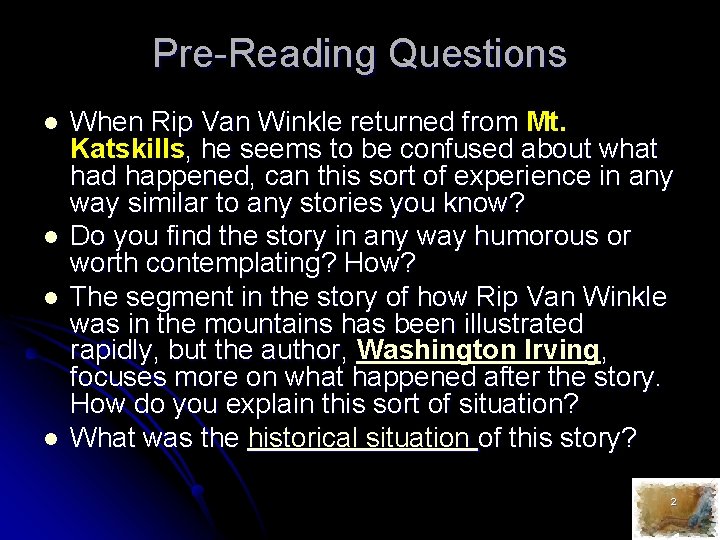 Pre-Reading Questions l l When Rip Van Winkle returned from Mt. Katskills, he seems