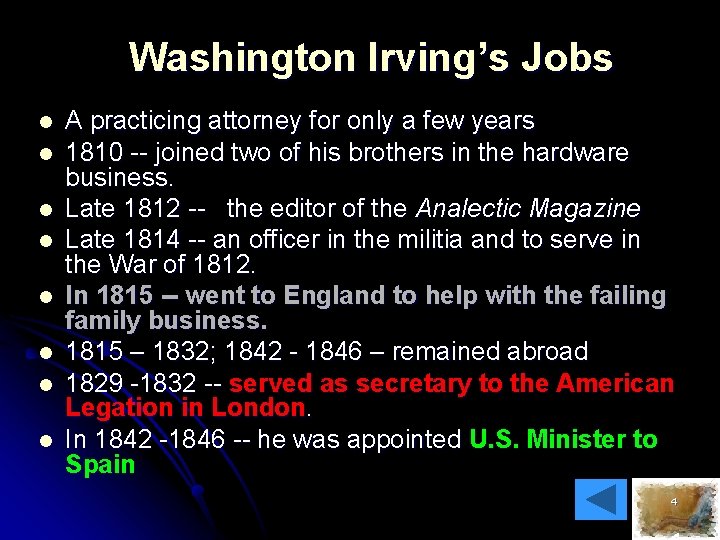 Washington Irving’s Jobs l l l l A practicing attorney for only a few