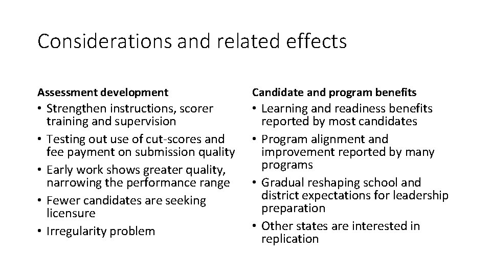 Considerations and related effects Assessment development Candidate and program benefits • Strengthen instructions, scorer