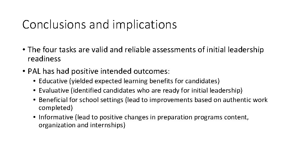 Conclusions and implications • The four tasks are valid and reliable assessments of initial