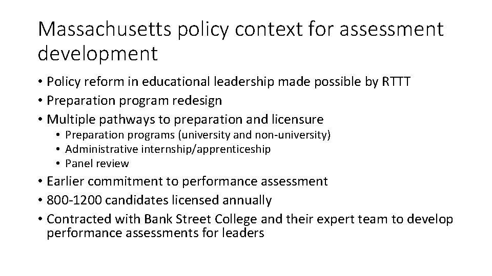 Massachusetts policy context for assessment development • Policy reform in educational leadership made possible