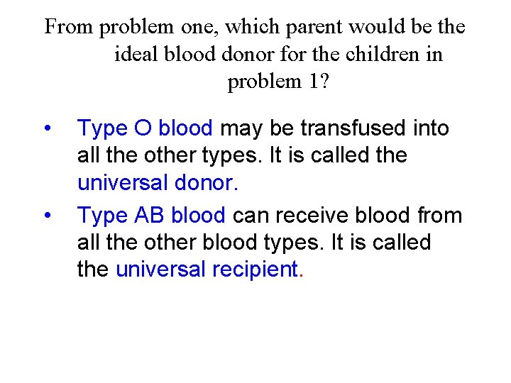 From problem one, which parent would be the ideal blood donor for the children