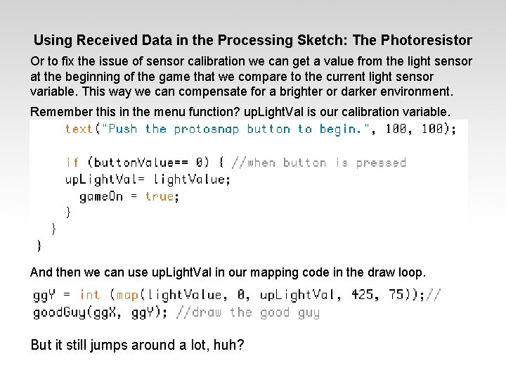 Using Received Data in the Processing Sketch: The Photoresistor Or to fix the issue