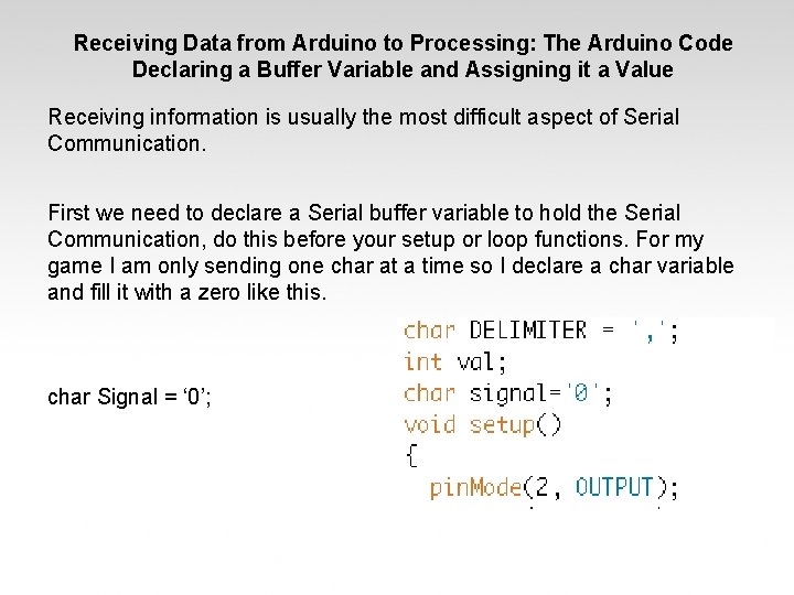 Receiving Data from Arduino to Processing: The Arduino Code Declaring a Buffer Variable and