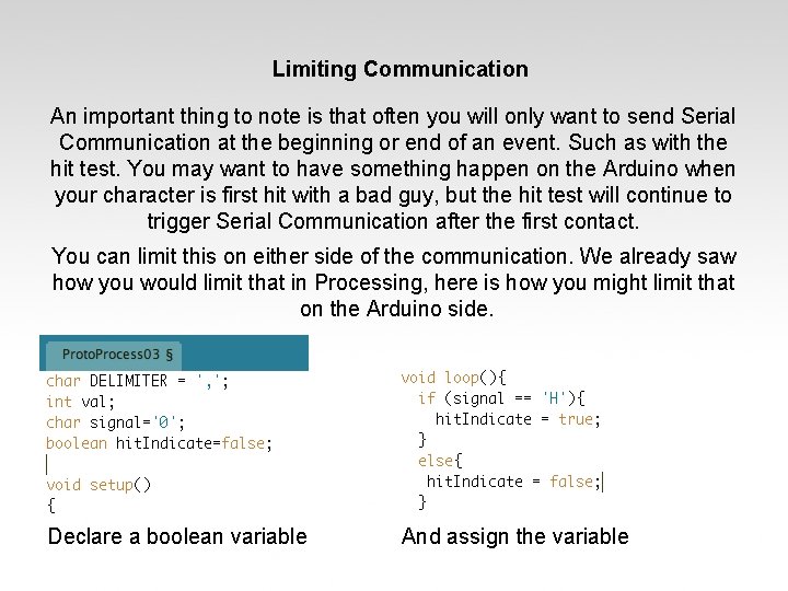 Limiting Communication An important thing to note is that often you will only want Limiting Communication An important thing to note is that often you will only want