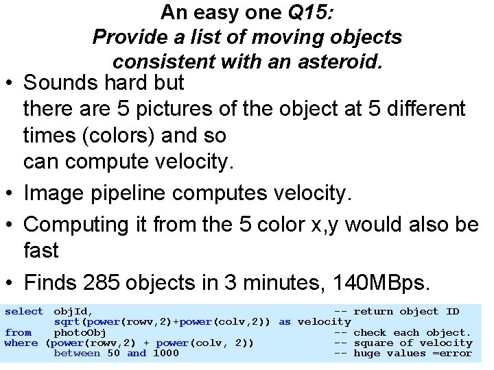 An easy one Q 15: Provide a list of moving objects consistent with an