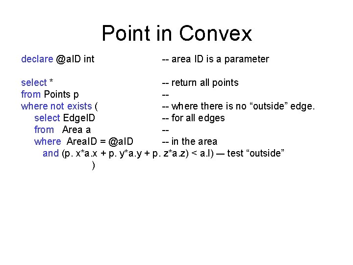 Point in Convex declare @a. ID int -- area ID is a parameter select