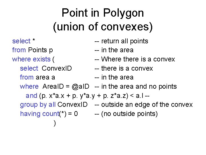 Point in Polygon (union of convexes) select * -- return all points from Points