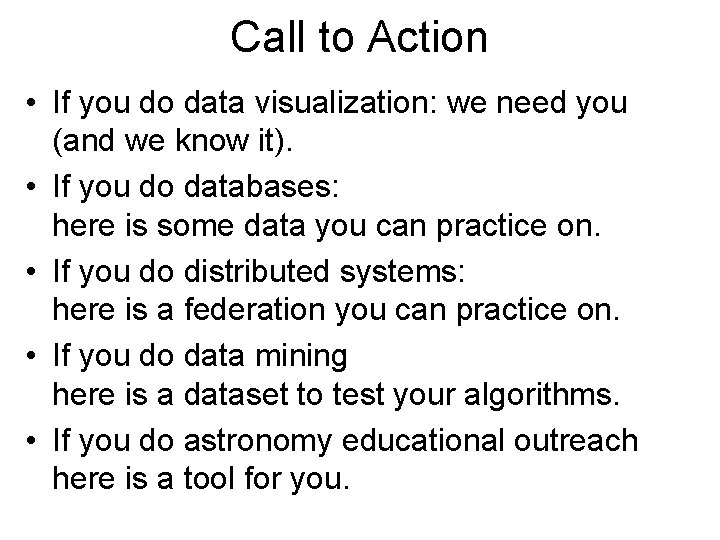 Call to Action • If you do data visualization: we need you (and we
