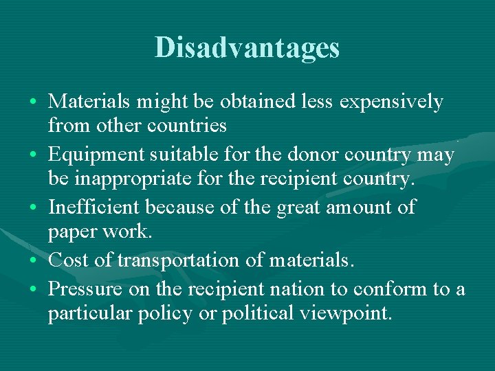 Disadvantages • Materials might be obtained less expensively from other countries • Equipment suitable