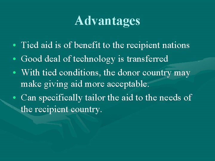 Advantages • Tied aid is of benefit to the recipient nations • Good deal