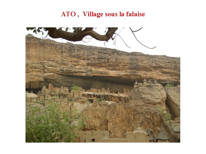 ATO , Village sous la falaise 