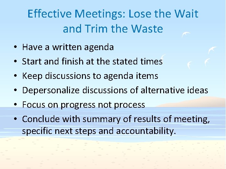 Effective Meetings: Lose the Wait and Trim the Waste • • • Have a