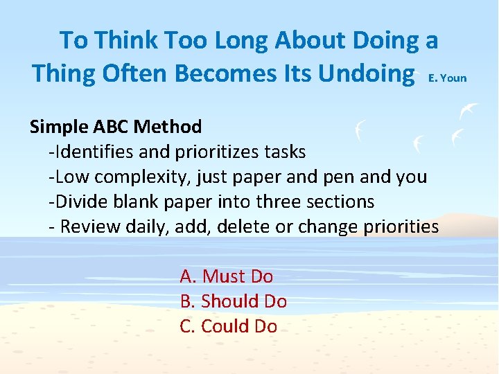 To Think Too Long About Doing a Thing Often Becomes Its Undoing E. Youn