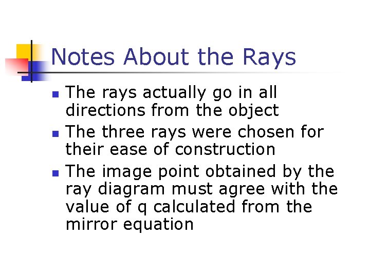 Notes About the Rays n n n The rays actually go in all directions