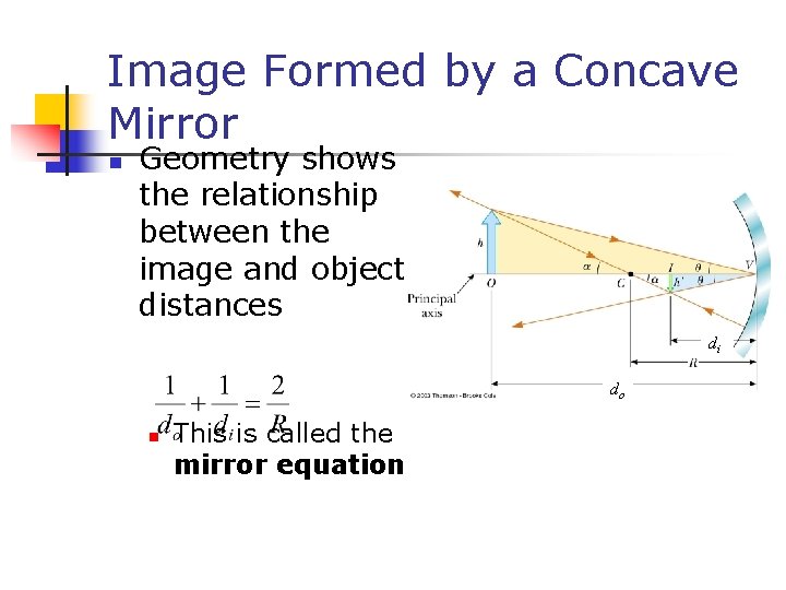 Image Formed by a Concave Mirror n Geometry shows the relationship between the image