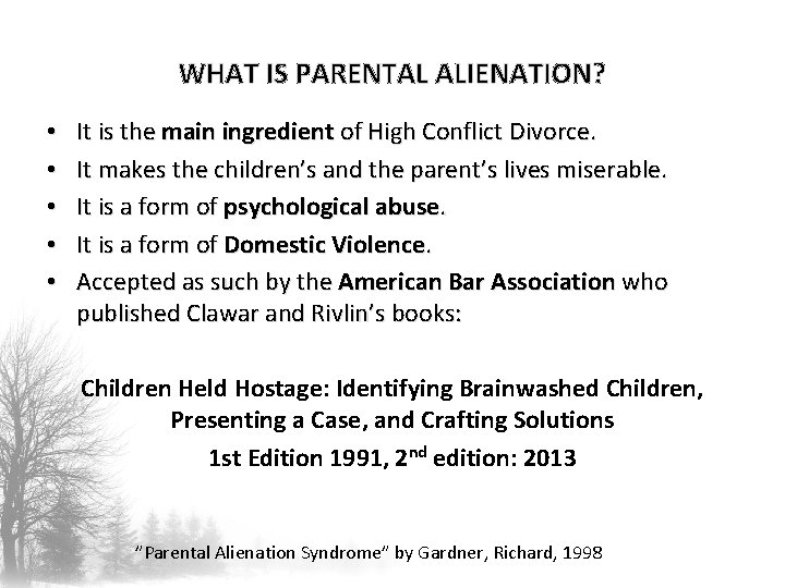 WHAT IS PARENTAL ALIENATION? • • • It is the main ingredient of High