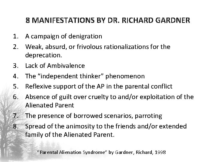 8 MANIFESTATIONS BY DR. RICHARD GARDNER 1. A campaign of denigration 2. Weak, absurd,